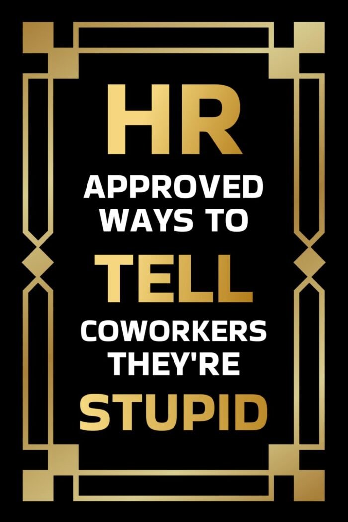 Stocking Stuffers for Men: HR Approved Ways to Tell Coworkers They're Stupid: Funny Christmas Gift for Adults