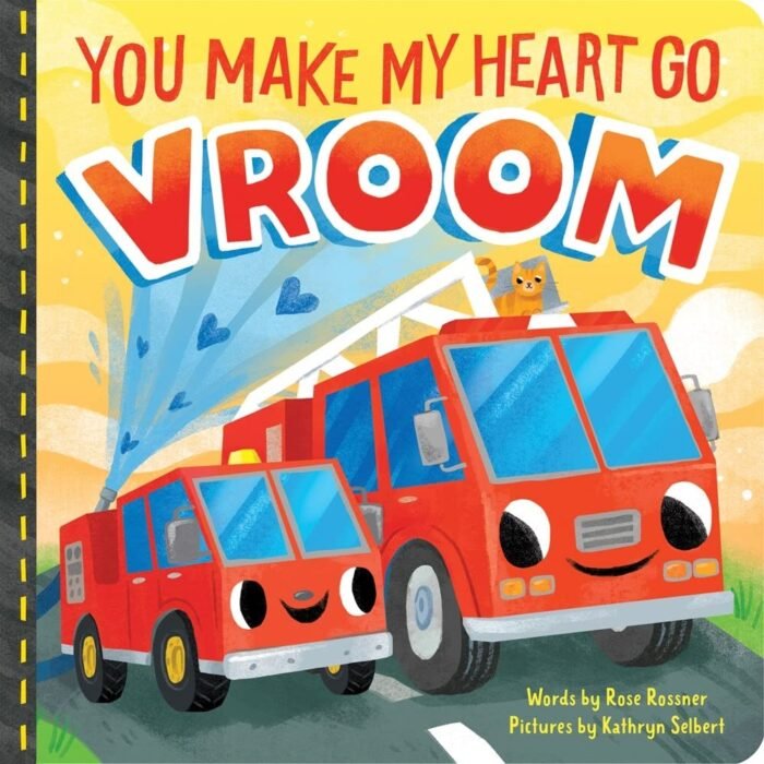 You Make My Heart Go Vroom!: A Sweet Things That Go Board Book for Babies and Toddlers to Celebrate Valentine's Day! (Punderland)